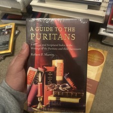 A Guide to the Puritans by Robert P Martin picture