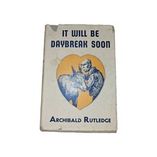Signed 1938 It Will Be Daybreak Soon Archibald Rutledge 1st Edition w/ DJ HC picture