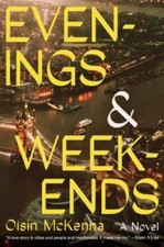Evenings and Weekends: A Novel - Hardcover By McKenna, Oisn - GOOD picture