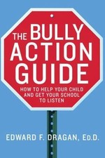 The Bully Action Guide: How to Help Your Child and Get Your School to Listen picture