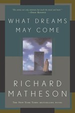 What Dreams May Come: A Novel picture