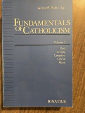 Fundamentals of Catholicism, Vol. 2: God, Trinity, Creation, Christ, Mary by Ke, picture