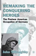 Remaking the Conquering Heroes : The Social and Geopolitical Impact of the Po-, picture
