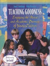 Teaching Goodness : Engaging the Moral and Academic Promise of Young Children... picture