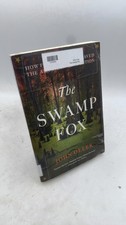 The Swamp Fox: How Francis Marion Saved the American Revolution John Oller Ma... picture