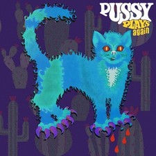 PUSSY - Pussy Plays Again picture