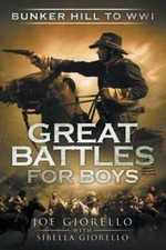 Great Battles for Boys: Bunker Hill to WWI - Paperback By Giorello, Joe - GOOD picture