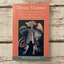 Divine Violence Spectacle Psychosexuality & Radical Christianity In Argentina picture