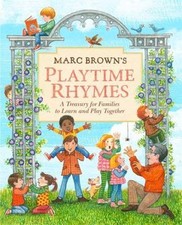 Marc Brown's Playtime Rhymes: A Treasury for Families to Learn and Play Together picture