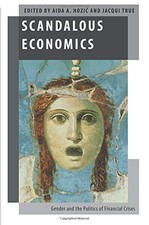 SCANDALOUS ECONOMICS: GENDER AND THE POLITICS OF FINANCIAL By Aida A. Hozic picture
