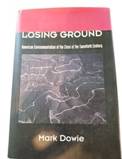 Losing Ground: American - Hardcover, by Dowie Mark - Very Good  picture