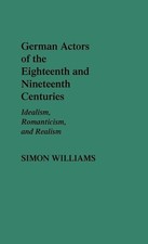 German Actors of the Eighteenth and Nineteenth Centuries by S... - 9780313243653 picture
