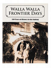 Walla Walla Frontier Days 150 Years History 2016 Washington Rodeo Book NEW picture