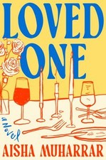 Loved One : A Novel Hardcover Aisha Muharrar picture