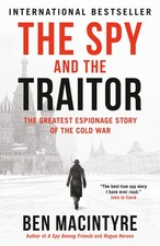 The Spy and the Traitor: The Greatest Espionage St by Ben Macintyre picture