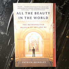 All the Beauty in the World: The Met Museum of Art and Me PB Patrick Bringley picture