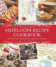 Southern Living Heirloom Recipe Cookbook: The Food We Love From The Times - GOOD picture