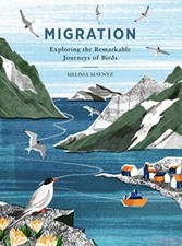 Migration: Exploring the Remarkable Journeys of Birds By Melissa picture