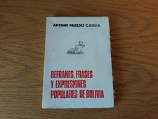 Antonio Paredes Candia Refranes Frases Y Expresiones Populares De Bolivia 1976 picture