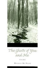 Ghosts of You and Me by Wesley McNair (2006, Trade Paperback) picture