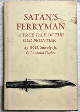 Satan’s Ferryman • Snively & Furbee (1968 • 1st Edition) Good picture