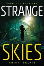 Strange Skies: Burn Out Book Two - Hardcover By Helvig, Kristi - GOOD picture