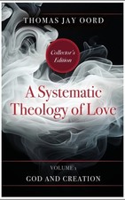 A Systematic Theology of Love: Volume 1 - God and Creation Hardcover picture