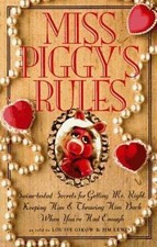 Miss Piggy's Rules: Swine-Tested Secrets for Catching Mr. Right, Keeping Him... picture