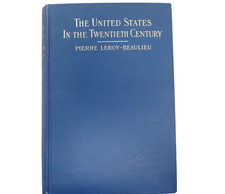 1907 THE UNITED STATES IN THE TWENTIETH CENTURY by Pierre Leroy-Beaulieu picture