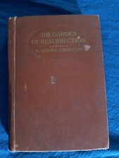 1911- Garden Of Resurrection  -E. Temple Thurston - Hardcover picture