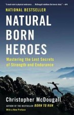 Natural Born Heroes: Mastering the Lost Secrets of Strength a - VERY GOOD picture