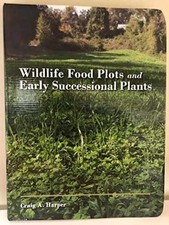 Wildlife Food Plots and Early - Flexibound, by Dr. Craig A. - Very Good picture
