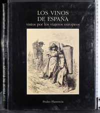 LOS VINOS DE ESPANA.VISTOS POR LOS VIAJEROS EUROPEOS. PEDRO PLASENCIA. LUNWERG. picture