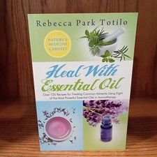 Heal With Essential Oil by Rebecca Park Totilo Aromatherapy Nature's Medicine PB picture