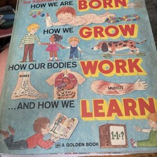 How we are Born, How we Grow, How our Bodies Work and How we Learn picture