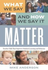 What We Say and How We Say It Matter: Teacher Talk That Improves Student... picture