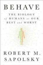 Behave: The Biology of Humans at Our Best and Worst - Hardcover - GOOD picture