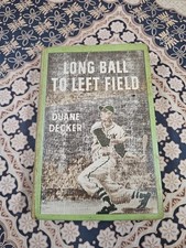 LONG BALL TO LEFT FIELD Duane Decker HC BOOK (c) 1958 First Print/Ed. EX LIBRARY picture