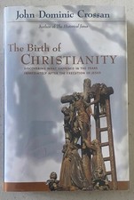 Birth of Christianity, by John Dominic Crossan 1st Edition Hardcover Harper 1998 picture