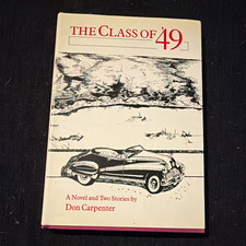 Don Carpenter The Class of '49 North Point Press HC Coming of Age Fiction 1985 picture