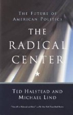 The Radical Center: The Future of American Politics - Paperback - GOOD picture