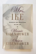 Signed - Mrs. Ike, (Mamie Eisenhower), Susan Eisenhower, 1996, HCDJ 1st VG picture