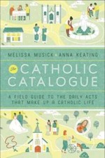The Catholic Catalogue: A Field Guide to the Daily Acts That Make Up a Ca - GOOD picture