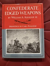 Confederate Edged Weapons Hardcover by William A. Albaugh II HC DJ picture
