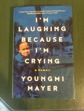 I'm Laughing Because I'm Crying: A Memoir by Youngmi Mayer Hardcover Book picture
