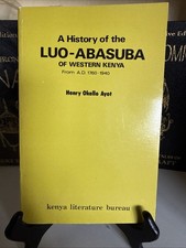 A History of the Luo-Abasuba Western Kenya from AD 1790-1940 - Henry Okello Ayot picture