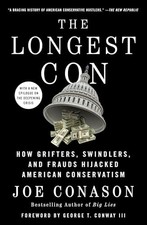 The Longest Con: How Grifters, Swindlers, and Frauds Hijacked American Conservat picture