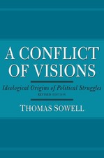 A Conflict of Visions: Ideological Origins of Political Struggles picture