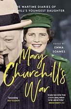 Mary Churchill's War: The Wartime Diaries of Ch, Soames Paperback^; picture