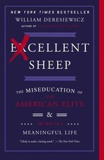 Excellent Sheep : The Miseducation of the American Elite and the Way to a... picture
